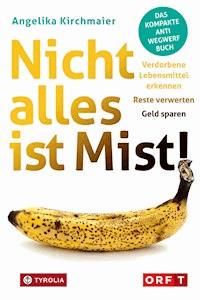 Nicht alles ist Mist! - Angelika Kirchmaier - E-Book