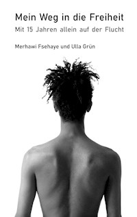 Mein Weg in die Freiheit - Merhawi Fsehaye - E-Book