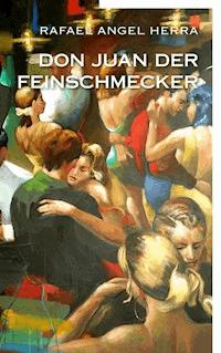 Don Juan der Feinschmecker - Rafael Ángel Herra - E-Book