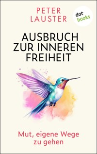 Ausbruch zur inneren Freiheit - Peter Lauster - E-Book