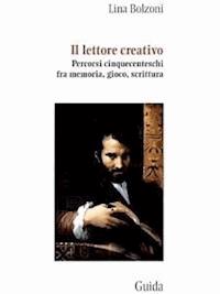 Il lettore creativo - Lina Bolzoni - E-Book