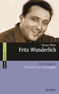 Fritz Wunderlich - Werner Pfister - E-Book