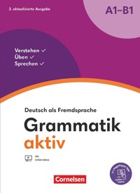 Grammatik aktiv - Deutsch als Fremdsprache - 2. aktualisierte Ausgabe - A1-B1 - Dr. Friederike Jin - E-Book