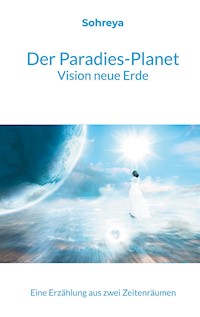 Der Paradies-Planet - Sohreya Sabine Knoll - E-Book