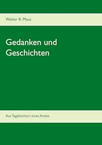 Gedanken und Geschichten - Walter R. Maus - E-Book