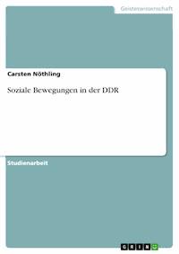 Soziale Bewegungen in der DDR - Carsten Nöthling - E-Book
