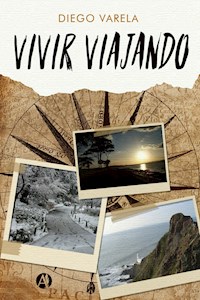 Vivir viajando - Diego Varela - E-Book