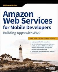 Amazon Web Services for Mobile Developers - Abhishek Mishra - E-Book
