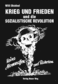 Krieg und Frieden und die sozialistische Revolution - Willi Dickhut - E-Book