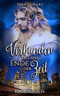 Verbunden bis ans Ende der Zeit - Kaye Alden - E-Book
