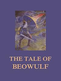 The Tale of Beowulf - Beowulf - E-Book