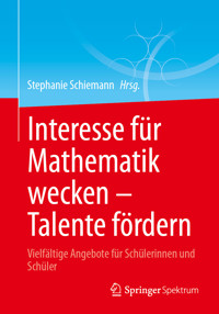 Interesse für Mathematik wecken – Talente fördern -  - E-Book