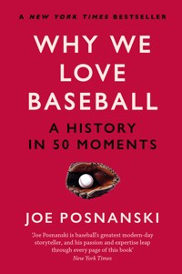 Why We Love Baseball - Joe Posnanski - E-Book