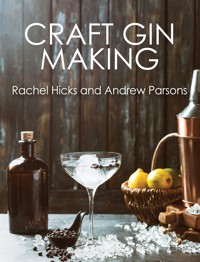 Craft Gin Making - Rachel Hicks - E-Book