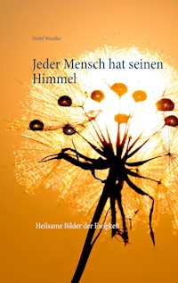 Jeder Mensch hat seinen Himmel - Detlef Wendler - E-Book
