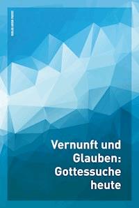 Vernunft und Glauben -  - E-Book