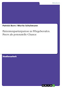Patientenpartizipation in Pflegeberufen. Peers als potenzielle Chance - Patrick Born - E-Book