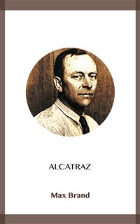 Alcatraz - Max Brand - kostenlos E-Book