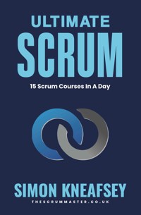 Ultimate Scrum - Simon Kneafsey - E-Book