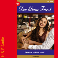 Wetten, er liebt mich... - Der kleine Fürst, Band 329 (ungekürzt) - Viola Maybach - Hörbuch