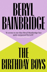 The Birthday Boys - Beryl Bainbridge - E-Book