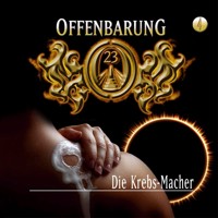 Offenbarung 23, Folge 4: Die Krebs-Macher - Jan Gaspard - Hörbuch