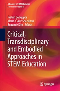 Critical, Transdisciplinary and Embodied Approaches in STEM Education - - E-Book