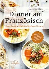 Dinner auf Französisch - Melissa Clark - E-Book
