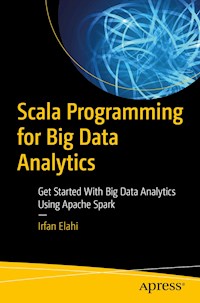 Scala Programming for Big Data Analytics - Irfan Elahi - E-Book