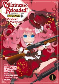 Villainess: Reloaded! Blowing Away Bad Ends with Modern Weapons (Manga) Volume 1 - 616th Special Information Battalion - E-Book