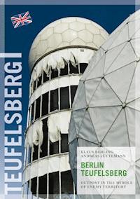 Berlin Teufelsberg - Klaus Behling - E-Book