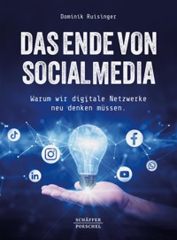 Das Ende von Social Media - Dominik Ruisinger - E-Book