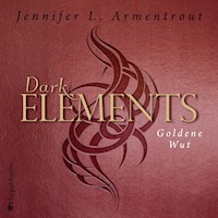 Dark Elements - Goldene Wut (ungekürzt) - Jennifer L. Armentrout - Hörbuch