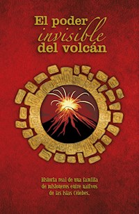 El poder invisible del volcán - Nidia Ester Silva de Primucci - E-Book