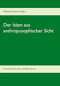 Der Islam aus anthroposophischer Sicht - Michael Heinen-Anders - E-Book