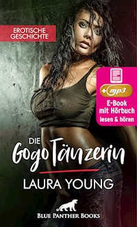 GogoTänzerin | Erotik Audio Story | Erotisches Hörbuch - Laura Young - E-Book