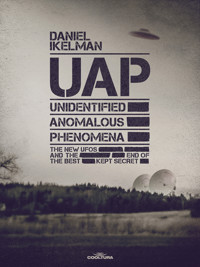 UAP: Unidentified Anomalous Phenomena - Daniel Ikelman - E-Book