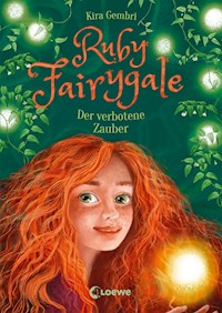 Ruby Fairygale (Band 5) - Der verbotene Zauber - Kira Gembri - E-Book