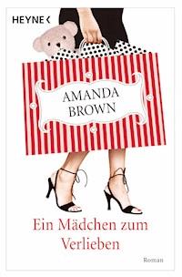 Ein Mädchen zum Verlieben - Amanda Brown - E-Book