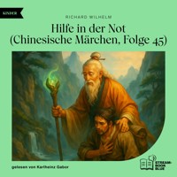 Hilfe in der Not (Chinesische Märchen, Folge 45) - Richard Wilhelm - Hörbuch