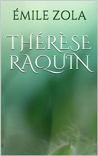 Thérèse Raquin - Émile Zola - E-Book