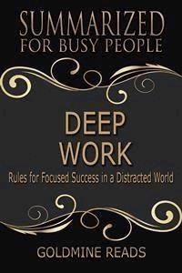 Deep Work - Summarized for Busy People - Goldmine Reads - E-Book