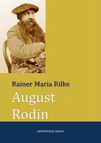 August Rodin - Rainer Maria Rilke - E-Book