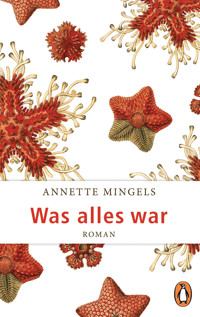 Was alles war - Annette Mingels - E-Book