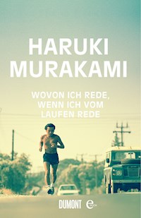 Wovon ich rede, wenn ich vom Laufen rede - Haruki Murakami - E-Book + Hörbuch
