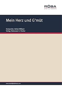 Mein Herz und G'müt - Adrian Willaert - E-Book