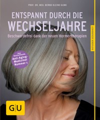 Entspannt durch die Wechseljahre - Prof. Dr. med. Bernd Kleine-Gunk - E-Book