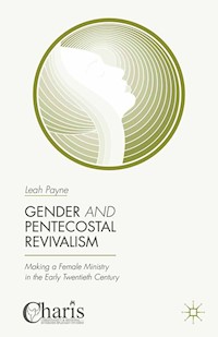 Gender and Pentecostal Revivalism - Leah Payne - E-Book