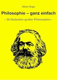 Philosophie - ganz einfach - Stefan Rogal - E-Book