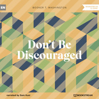 Don't Be Discouraged (Unabridged) - Booker T. Washington - Hörbuch